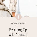 The five parts of yourself that you need to break up with to create your most abundant, fulfilled self.