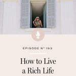 4 steps you can take to get closer to your version of a rich life.