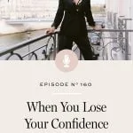 4 steps for rebuilding your confidence, so you can do all the amazing things you’re meant to do.