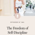 How to take self-discipline and make it something that you really want for your life, instead of something you think you should do.