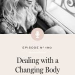 How to accept your body for the way it is showing up in this moment and still love it.