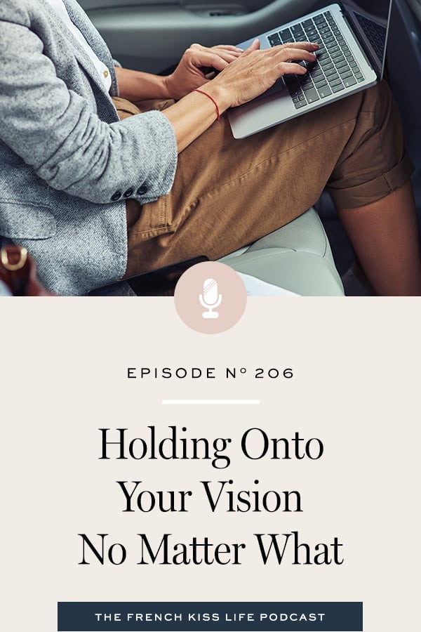 How to question yourself and bring your big vision back into focus, no matter what life throws at you.