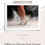 How increasing your energy levels will allow more passion, focus, and pleasure into your life.