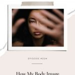 Why you can’t live an extraordinary life while carrying a negative body image.