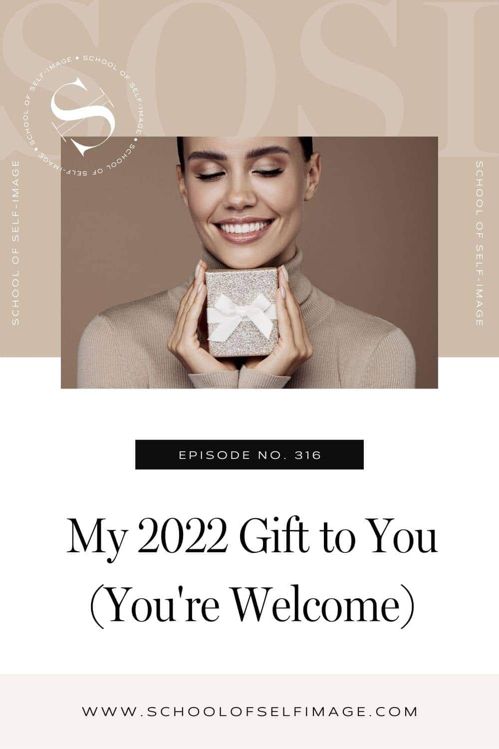 My 2022 Gift to You (You’re Welcome!)